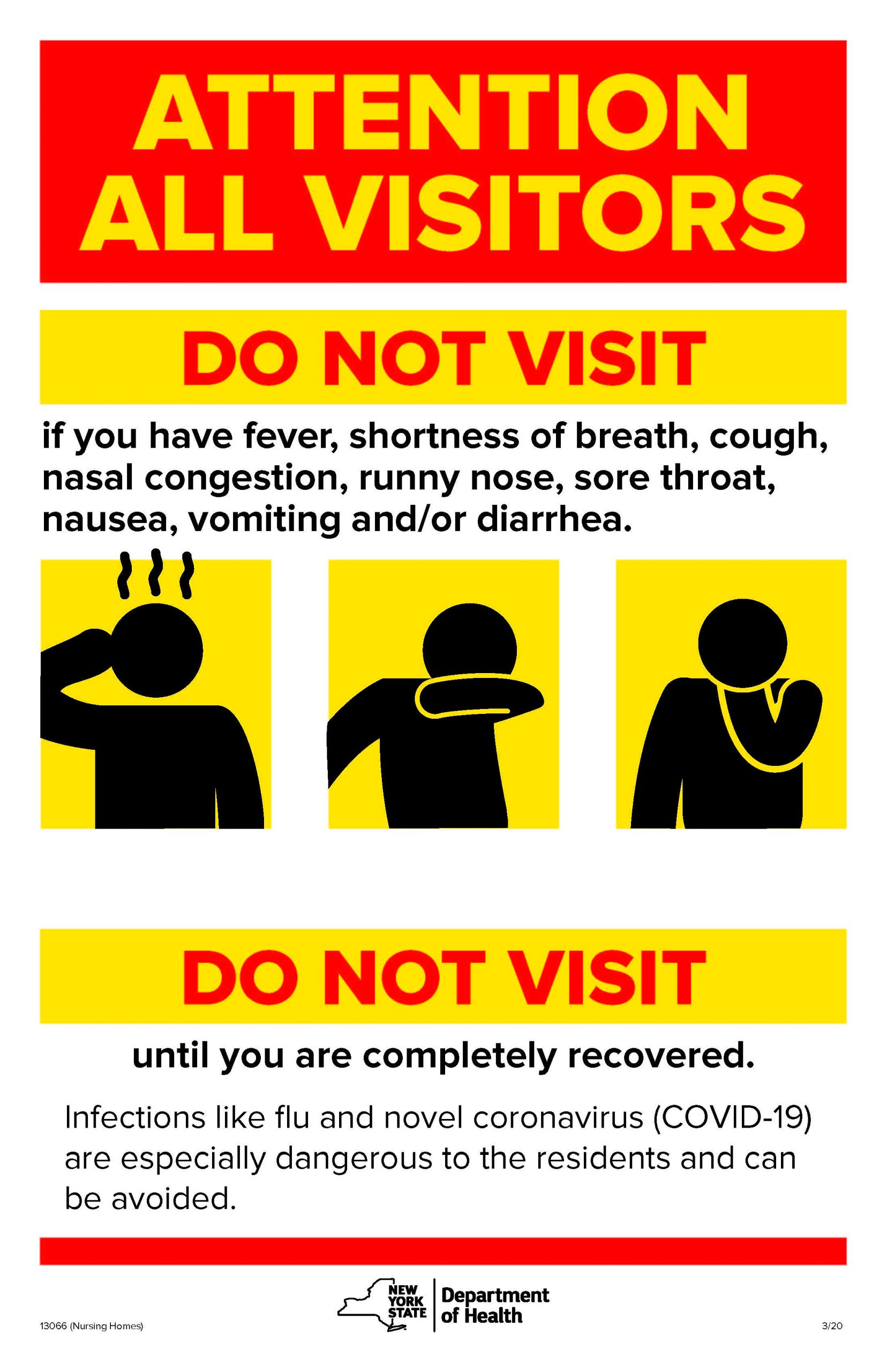 COVID-19 visitor guidelines: DO NOT VISIT until you are completely recovered if you have fever, shortness of breath, cough, nasal congestion, runny nose, sore throat, nausea, vomiting, and/or diarrhea.